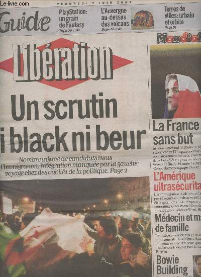 Libration n6551 vend. 7 juin 2002 - Un scrutin ni black ni beur - La France sans but - L'Amrique ultrascuritaire - Mdecin et maux de famille - Bowie Building