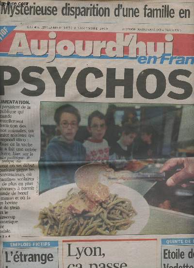 Aujourd'hui en France n 17473 merc. 8 nov. 2000 - Mystrieuse disparition d'une famille en mer - Psychose, alimentation - L'trange lapsus de Xavier Dugoin - Lyon a passe, Monaco, a casse - Quint de demain, toile de Vedette au firmament  Vincennes