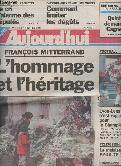 Aujourd'hui n 15971 merc. 10 janv. 96 - Franois Mitterrand, l'hommage et l'hritage - Rapport sur les sectes: le cri d'alarme des dputs - Cambriolages et voitures voles: comment limiter les dgts - Le malaise PPDA-TF1