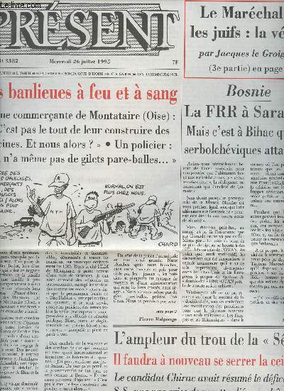 Prsent n3382 merc. 26 juil. 95 - Les banlieues  feu et  sang - Le Marchal et les juifs: la vrit - Bosnie: La FRR  Sarajevo, mais c'est  Bihac que les serbolchviques attaquent - L'ampleur du trou de la Scu, il faudra se serrer la ceinture