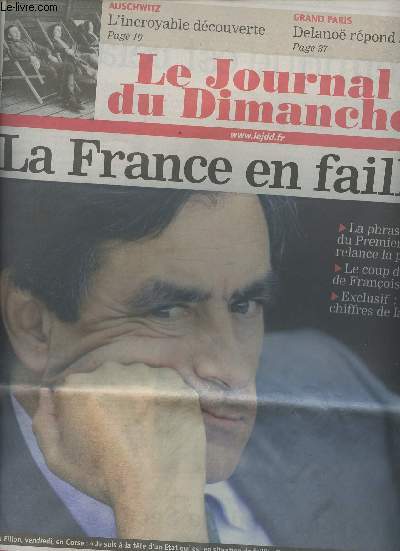 Le Journal du Dimanche - n3167 23 sept. 2007 - La France en faillite? La phrase-choc du 1er Ministre relance la polmique - Coup de gueule de Franois Bayrou - Les vrais chiffres de la Scu - Auschwitz: l'incroyable dcouverte - Delano rpond  Sarkozy