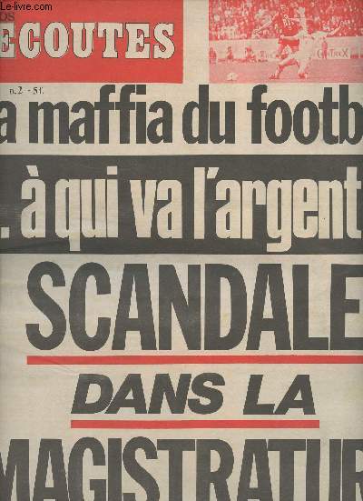 Vos Ecoutes n2 - La maffia du football... qui va l'argent? Scandale dans la magistrature, mis en cause, Romrio rpond.. - Marchais  bout de souffle - Le dossier noir des successions.. - Qui est l'auteur de l'appel du 18 juin ?De Gaulle aurait-il copi