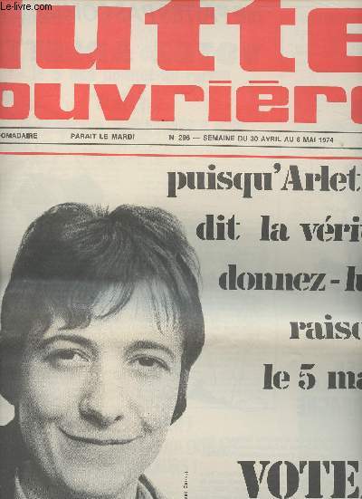 Lutte ouvrire N296 semaine du 30 avril au 6 mai 74 - Puisqu'Arlette dit la vrit donnez-lui raison le 5 mai, votez Arlette Laguiller - Leur 