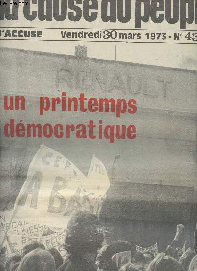 La cause du peuple, J'accuse n43 vend. 3 mars 73 - Un printemps dmocratique - 40h  Colgate ! - Pour la carte de travail, rassemblement national des immigrs et franais, le 1er avril