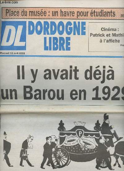 Dordogne Libre - Merc. 15 avril 92 - Place du muse: un havre pour les tudiants - Il y avait dj un Barou en 1929 - Cinma : Patrick et Mathilda  l'affiche