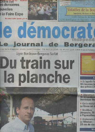 Le dmocrate indpendant, Le journal de Bergerac n297 jeudi 7 sept. 2006 - Ligne Bordeaux-Bergerac-Sarlat, du train sur la planche - Les dernires nouvelles de la Foire Expo - Il s'appelle Fabrice Vetu, un nouveau juge de l'application des peines