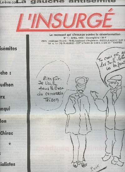 L'insurg n1 avril 96 - Le mensuel qui s'insurge contre la dsinformation - La gauche antismite - Les antismites de gauche : Proudhon, Marx, Blanqui, Tridon, A. Chirac - Ces socialistes franais qui prparaient l'idologie nazie