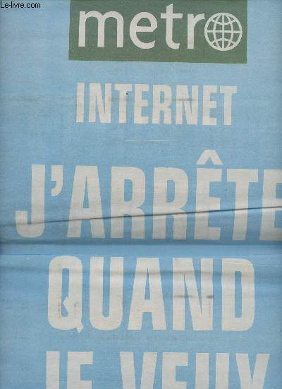 Metro n521 jeudi 27 mai 2004 - Internet j'arrte quand je veux - Les politiciens se mfient du principe de prcaution - La pilule minceur enfin prte ? - Football, l'chec si prs du but - Manifestation d'EDF et de GDF - 550 morts dans les inondations..