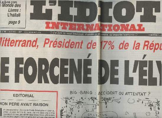 L'Idiot International n88 avril 93 - Mitterrand, prsident de 17% de la Rpublique: Le forcen de l'Elyse - Le Monde des Livre: L'hallali - Sccop : Mitterrand et les Scientologues : L'idiot rvle les noms - Collard : purgatoire  l'ombre des fusils