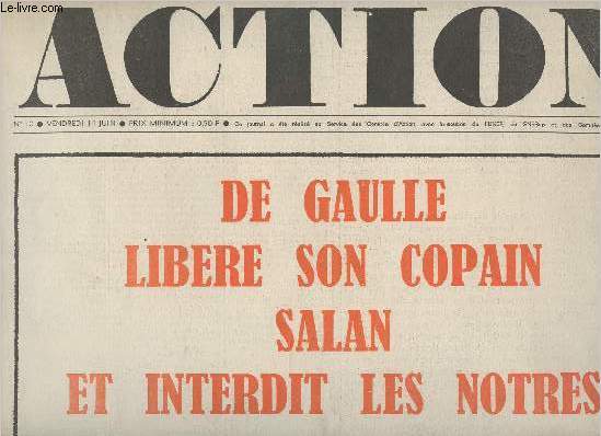Action n10 vend. 14 juin 68 - De Gaulle libre son copain Salan et interdit les notres - A nouvelles menaces, nouveaux combats - Le 