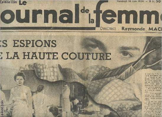 Le Journal de la femme n345 7e anne vend. 16 juin 39 - Les espions de la Haute Couture - Les petits grillons au moulin de la galette - Celles qu'on oublie.. les femmes et la rvolution franaise - La femme-matelot, amante de l'ocan