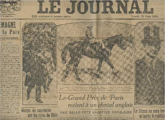Le Journal, dition de 5h du matin, n9773 lundi 30 juin 19 - L'Allemagne devant la Paix, ce qu'on dit dans les pays rhnans - Visites de courtoisie sur les rives du Rhin - Le Grand Prix de Paris revient  un cheval anglais - Les Turcs invits  partir