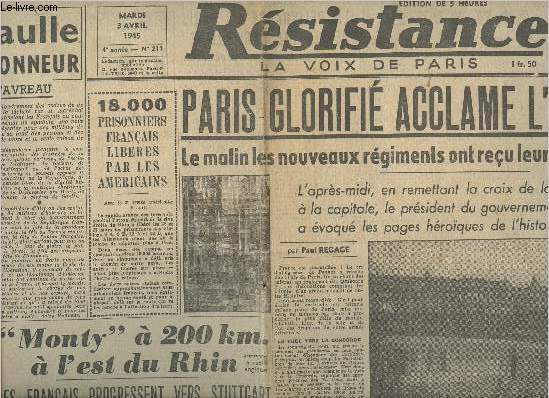 Rsistance, la voix de Paris, Edition de 5h n211 4e anne mardi 3 avril 45 - De Gaulle, notre honneur - Paris glorifi acclame l'arme, le matin les nouveaux rgiments ont reu leurs drapeaux - 18.000 prisonniers franais librs par les amricains