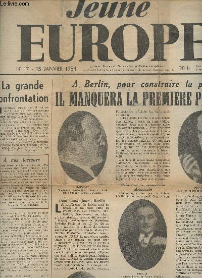 Jeune Europe n17 15 janv. 54 - La grande confrontation - A Berlin, pour construire la paix il manquera la premire pierre - Un faux dilemme: Atlantique ou Europe - Pas de continent technocrate - Les possibilits d'une migration outre-mer