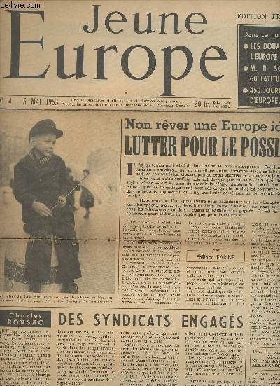 Jeune Europe n4 5 mai 53 - Non rver une Europe idale, lutter pour le possible - Charles Ronsac, des Syndicats engags - Les douaniers et l'Europe - M. R. Schuman 60 latitude nord - 450 journalistes d'Europe  Venise