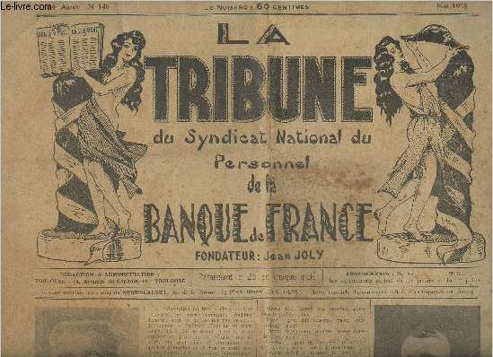 La Tribune du Syndicat National du Personnel de la Banque de France n148 14e anne mai 28 - J. Joly, nouveau tittre nouvelle administration - Mouvements - Ncrologie - Dans les groupes - B. Ferran - Epinal - Le congrs....