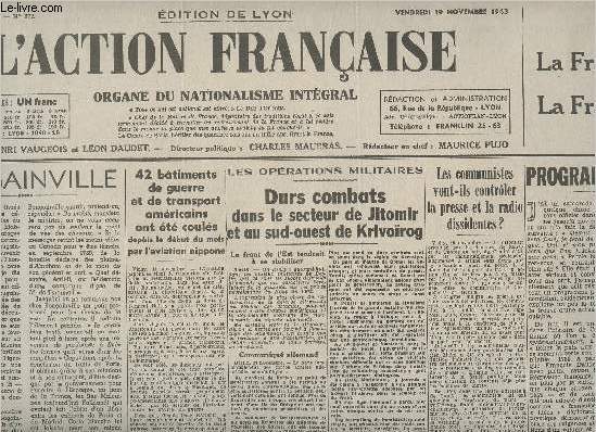 L'Action Franaise n272 36e anne vend. 19 nov.43 - Edition de Lyon - Rimpression - 42 btiments de guerre & de transport amricains ont t couls par l'aviation nippone - Durs combats dans le secteur de Jitomir & au sud-ouest de Krivorog..