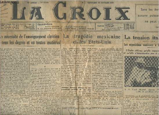 La Croix n15948 56e anne vend. 15 fv. 35 - La ncessit de l'enseignement chrtien  tous les degrs et en toutes matires - La tragdie mexicaine et les Etats-Unies - La tension italo-abyssine - Vers la batification de Pauline Jaricot...