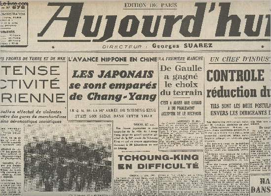 Aujourd'hui, Edition de Paris n876 merc.26 mai 43 - Rimpression - Intense activit arienne - Les Japonais se sont empars de Chang-Yang - De Gaulle a gagn le choix du terrain - Contrle du travail rduction du parasitisme