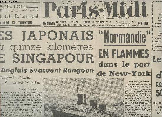 Paris-Midi n4981 32e anne mardi 10 fv. 42 Rimpression - Les Japonais  15 km. de Singapour, les anglais vacuent Rangoon - 