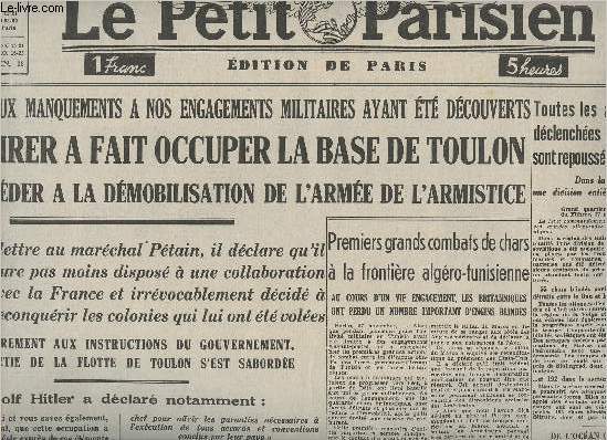 Le Petit Parisien, Edition de Paris n23915 67e anne sam. 28, dim. 29 nov. 42 - Rimpression- De nouveaux manquements  nos engagements militaires ayant t dcouverts le Fuhrer a fait occuper la base de Toulon et procder  la dmobilisation de l'arme