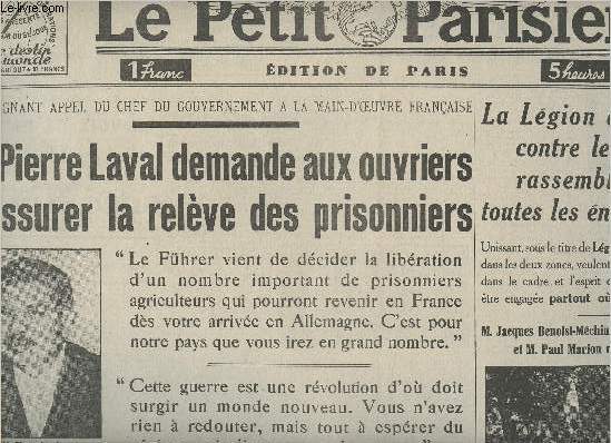 Le Petit Parisien, Edition de Paris n23780 67e anne mardi 23 juin 42 - Rimpression- M. Pierre Laval demande aux ouvriers d'assurer la relve des prisonniers - La Lgion des volontaires contre le bolchevisme rassemble dsormais toutes les nergies fr.