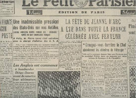 Le Petit Parisien, Edition de Paris n23743 67e anne lundi 11 mai 42 - Rimpression- Une inadmissible pression des Etats-Unis sur nos Antilles- La fte de Jeanne d'Arc a t dans toute la France clbre avec ferveur - Pour la France chacun a son poste..