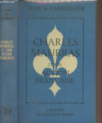Charles Maurras et son action franaise - 