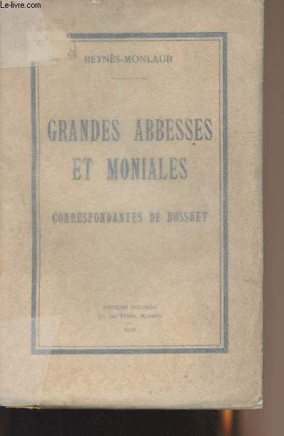 Grandes abbesses et moniales - Correspondantes de Bossuet