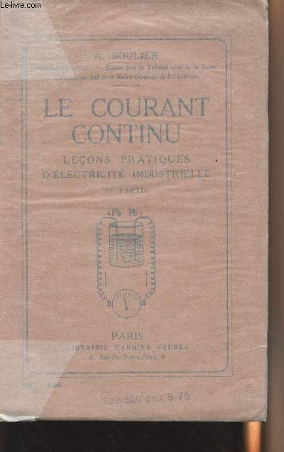 Le courant continu - Leons pratiques d'lectricit industrielle 1re partie