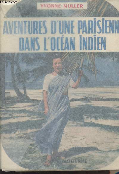Aventures d'une parisienne dans l'Océan Indien - Muller Yvonne - 1957 - Afbeelding 1 van 1