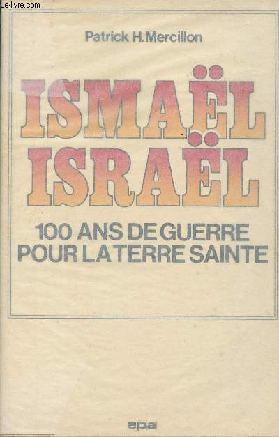 Ismal Isral - 100 ans de guerre pour la terre sainte