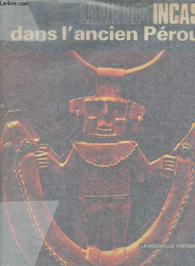 La vie des Incas dans l'ancien Prou