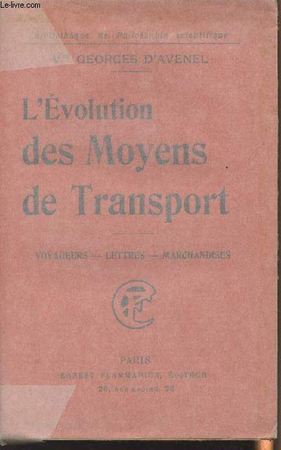 L'Evolution des moyens de transport - Voyageurs, lettres, marchandises