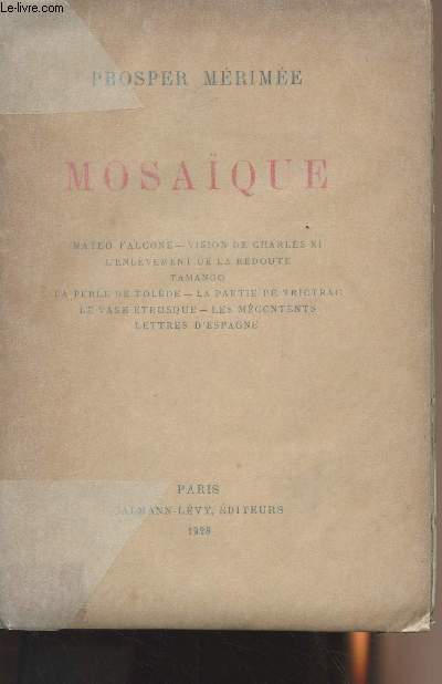 Mosaque - Mateo Falcone - Vision de Charles XI - L'enlvement de la Redoute - Tamango - La perle de Tolde - La partie de Trictrac - Le vase trusque - Les mcontents - Lettres d'Espagne