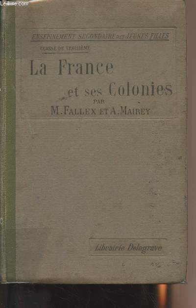 La France et ses colonies - Enseignement secondaire des jeunes filles - classe de 3e