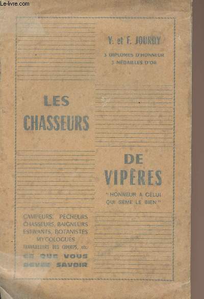 Les chasseurs de vipres - Campeurs, pcheurs, chasseurs, baigneurs, estivants, botanistes, mycologues, travailleurs des champs etc, ce que vous devez savoir