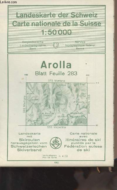 Carte nationale de la Suisse - Landeskarte der Schweiz - 1:50 000 - Arolla - Blatt Feuille 283 -- Carte nationale avec itinraires de ski publis par la fdration suisse de ski