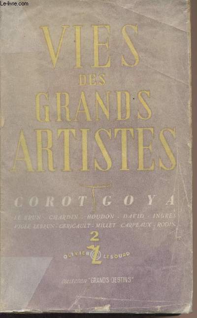 Vies des grands artistes - Tome II - De Le Brun  Rodin - collection 
