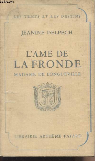 L'Ame de la Fronde - Madame de Longueville - 