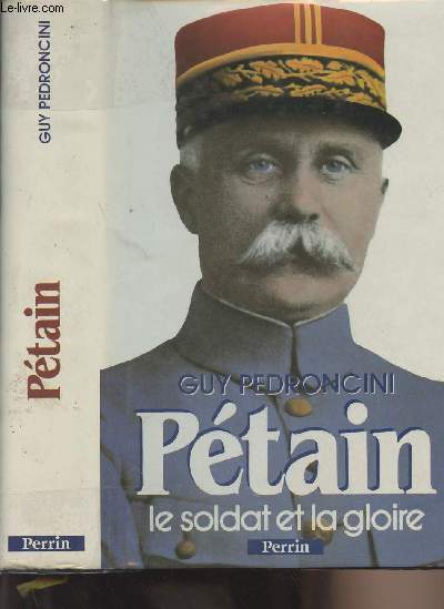 Ptain le soldat et la gloire