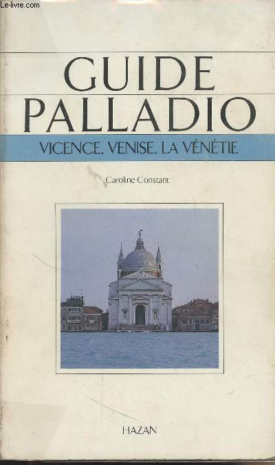 Guide Palladio - Vicence, Venise, La Vntie