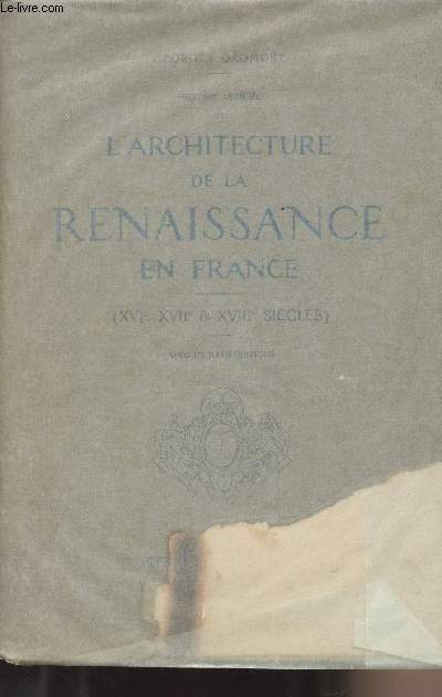 L'architecture de la Renaissance en France (XVIe, XVIIe & XVIIIe sicles)