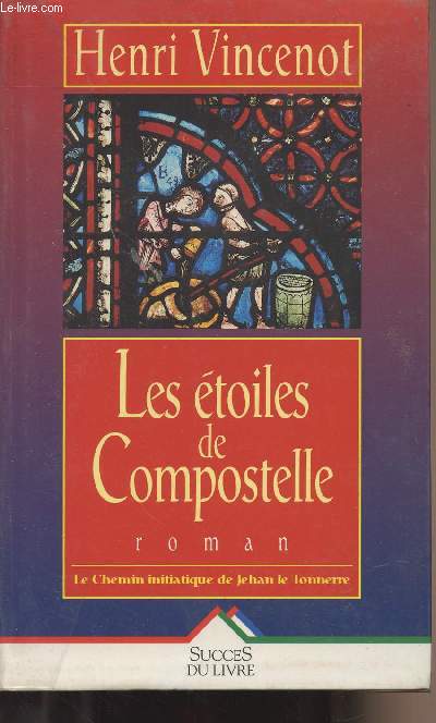 Les toiles de Compostelle - Le chemin initiatique de Jehan le Tonnerre
