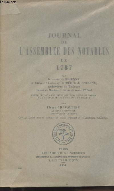 Journal de l'assemble de Notables de 1787 - Texte publi avec introduction, notes et index pour la socit de l'histoire de France par Pierre Chevallier