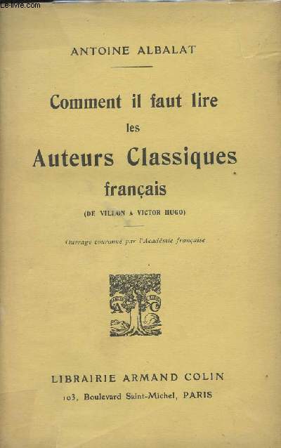 Comment il faut lire les auteurs classiques franais (De Villon  Victor Hugo)