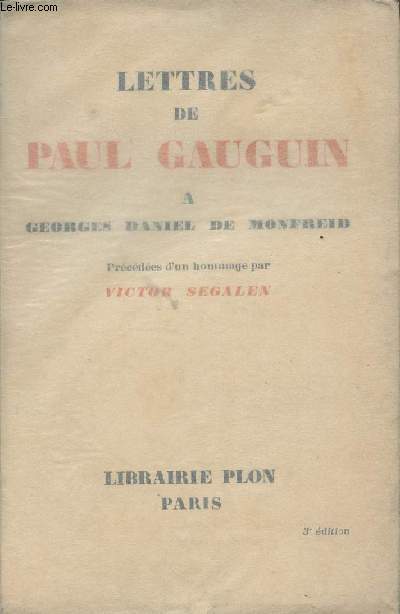 Lettres de Paul Gauguin ) Georges Daniel de Monfreid - Prcdes d'un hommage par Victor Segalen