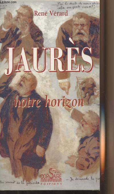 Jaurès, notre horizon - Vérard René - 2005 - Afbeelding 1 van 1