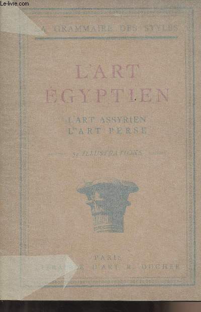 L'Art Egyptien - L'Art Assyrien - L'Art Perse - 