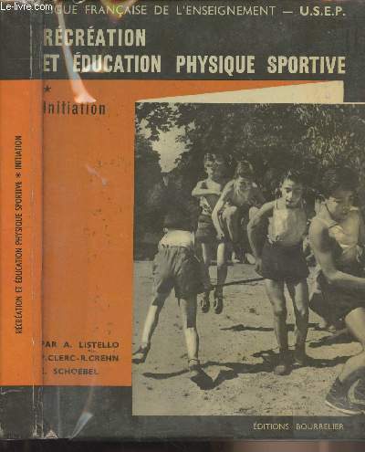 Rcration et ducation physique sportive - Initiation - Ligue franaise de l'enseignement - U.S.E.P.